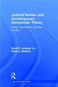 Judicial Review and Contemporary Democratic Theory