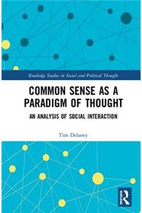 Common Sense as a Paradigm of Thought