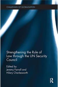 Strengthening the Rule of Law Through the Un Security Council