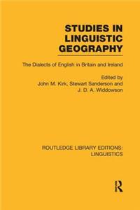 Studies in Linguistic Geography (Rle Linguistics D: English Linguistics)