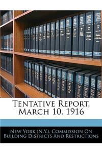 Tentative Report, March 10, 1916