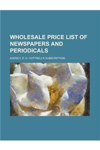 Wholesale Price List of Newspapers and Periodicals