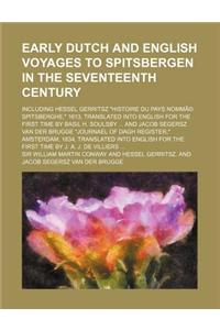 Early Dutch and English Voyages to Spitsbergen in the Seventeenth Century; Including Hessel Gerritsz 