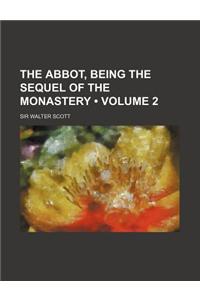 The Abbot, Being the Sequel of the Monastery (Volume 2)