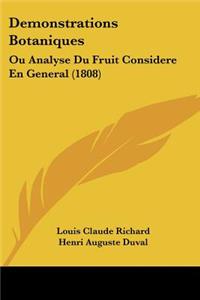 Demonstrations Botaniques: Ou Analyse Du Fruit Considere En General (1808)