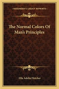 The Normal Colors Of Man's Principles