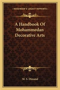 Handbook of Mohammedan Decorative Arts