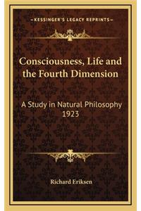 Consciousness, Life and the Fourth Dimension