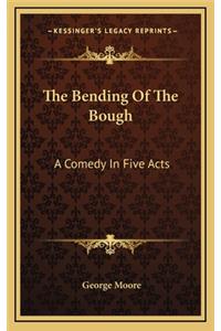 Bending Of The Bough