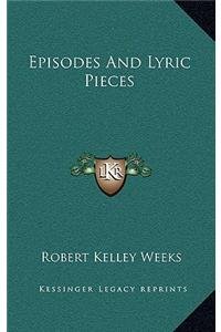 Episodes and Lyric Pieces