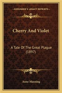 Cherry and Violet: A Tale of the Great Plague (1897)