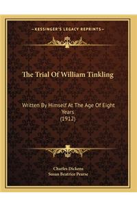 The Trial Of William Tinkling