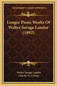 Longer Prose Works of Walter Savage Landor (1892)