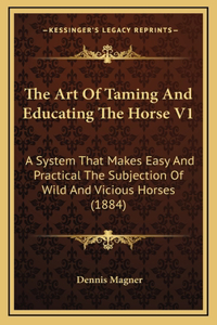 The Art of Taming and Educating the Horse V1