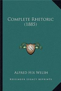 Complete Rhetoric (1885)