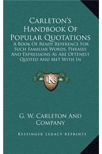 Carleton's Handbook of Popular Quotations