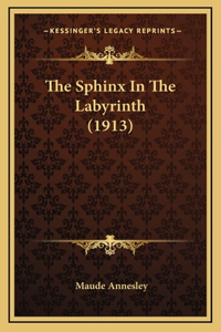 The Sphinx in the Labyrinth (1913)