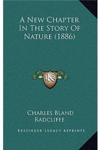 A New Chapter In The Story Of Nature (1886)