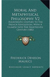 Moral And Metaphysical Philosophy V2