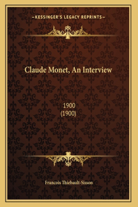 Claude Monet, An Interview