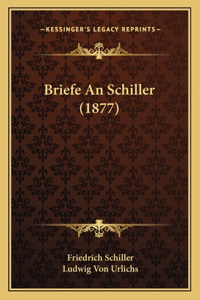 Briefe An Schiller (1877)