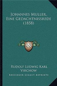 Johannes Muller, Eine Gedachtnissrede (1858)