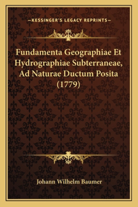 Fundamenta Geographiae Et Hydrographiae Subterraneae, Ad Naturae Ductum Posita (1779)