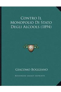 Contro Il Monopolio Di Stato Degli Alcools (1894)