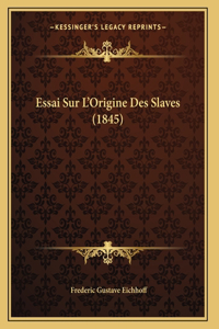 Essai Sur L'Origine Des Slaves (1845)