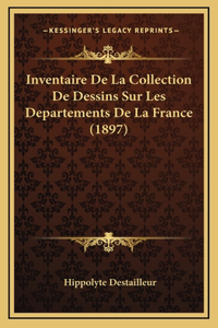 Inventaire De La Collection De Dessins Sur Les Departements De La France (1897)