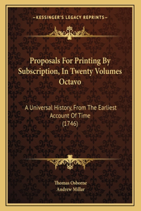Proposals For Printing By Subscription, In Twenty Volumes Octavo