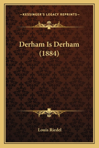 Derham Is Derham (1884)