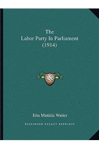 The Labor Party In Parliament (1914)