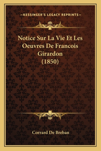 Notice Sur La Vie Et Les Oeuvres De Francois Girardon (1850)