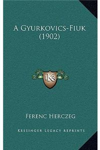 A Gyurkovics-Fiuk (1902)