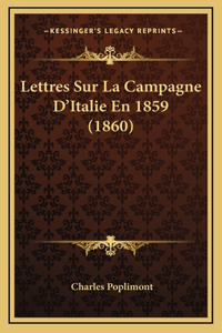 Lettres Sur La Campagne D'Italie En 1859 (1860)