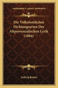 Volkstumlichen Dichtungsarten Der Altprovenzalischen Lyrik (1884)