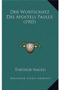 Der Wortschatz Des Apostels Paulus (1905)