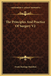 The Principles And Practice Of Surgery V2