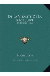 De La Vitalite De La Race Juive