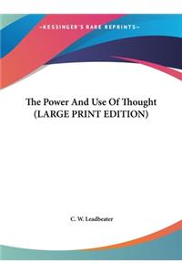 Power And Use Of Thought (LARGE PRINT EDITION)