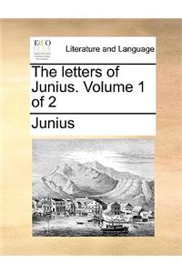 The letters of Junius. Volume 1 of 2