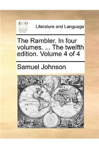 The Rambler. in Four Volumes. ... the Twelfth Edition. Volume 4 of 4