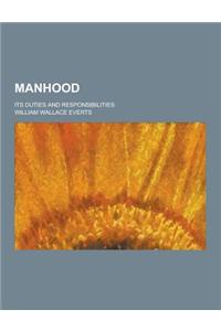 Manhood; Its Duties and Responsibilities