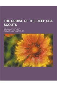 The Cruise of the Deep Sea Scouts; Boy Scouts Afloat