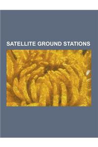 Satellite Ground Stations: Australian Defence Satellite Communications Station, Balado, Base General Bernardo O'Higgins Riquelme, Defford, Doorda
