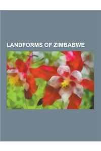 Landforms of Zimbabwe: Caves of Zimbabwe, Islands of Zimbabwe, Lakes of Zimbabwe, Mountains of Zimbabwe, Rivers of Zimbabwe, Volcanoes of Zim