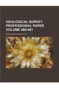 Geological Survey Professional Paper Volume 460-461