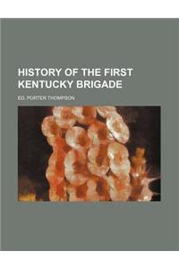 History of the First Kentucky Brigade