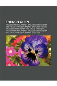French Open: French Open 1997, French Open 1998, French Open 1999, French Open 2000, French Open 2001, French Open 2002, French Ope